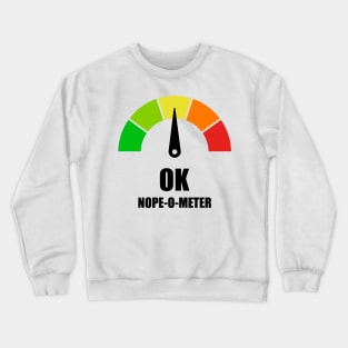 Meter Series - NOPE-O-METER 1- Gauge Level 3 - OK - 3A Crewneck Sweatshirt